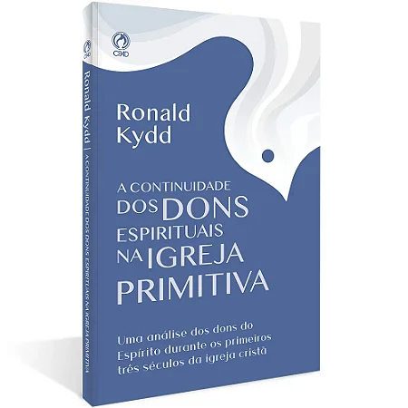 Continuidade dos Dons Espirituais na Igreja Primitiva