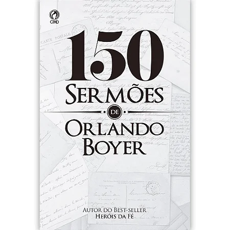 150 Sermões de Orlando Boyer