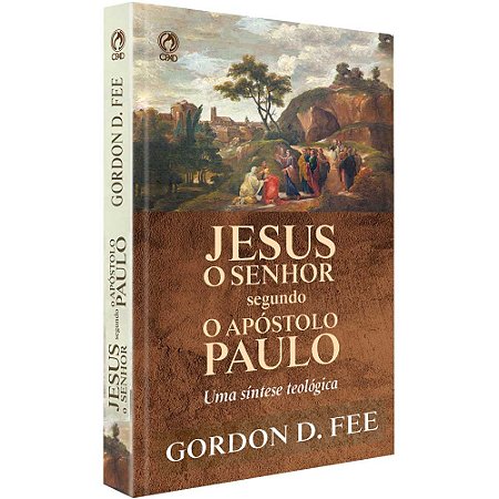 JESUS O SENHOR SEGUNDO O APOSTOLO PAULO