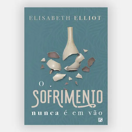 O sofrimento nunca é em vão