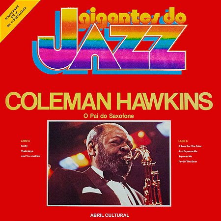 Gigantes do Jazz - Coleman Hawkins - O Pai do Saxofone - Ed. especial LP + Livreto Historiográfico
