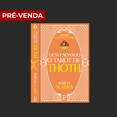 Márcia Seabra - Desvendando o Tarô de Thoth