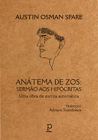 Austin Osman Spare - Anátema de Zos: Sermão aos Hipócritas