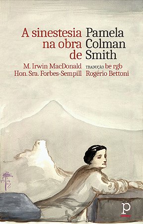 M. Irvin MacDonald; Hon. Sra. Forbes-Sempill - A sinestesia na obra de Pamela Colman Smith