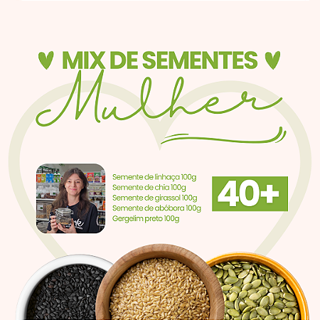 Mix De Sementes Mulher 40+ 100g de cada semente!