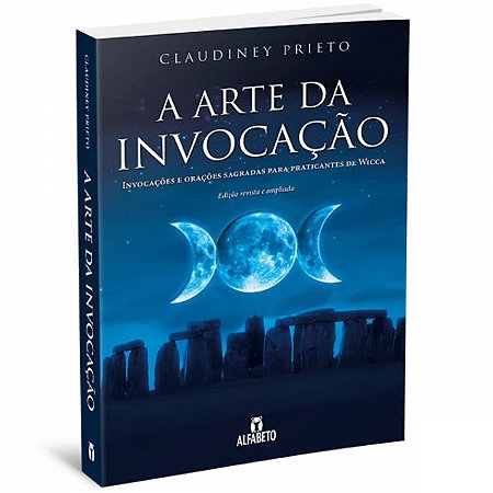 Livro, A Arte da Invocação - Invocações e Orações Sagradas para Praticantes de Wicca