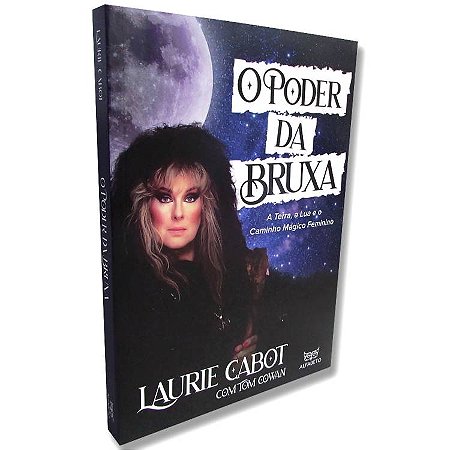 O Poder da Bruxa - A Terra, a Lua e o Caminho Mágico Feminino