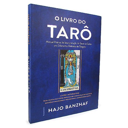 O Livro do Tarô: Livro Interativo para Consultas Sobre Oráculo - por Hajo Banzhaf