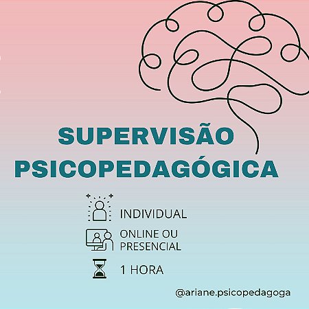 Supervisão Psicopedagógica Individual - 1 hora (presencial ou on-line)