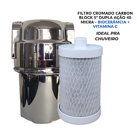 Filtro Cromado 5" Carbon Block Dupla Ação 40 micra com Biocerâmica + Vitamina C
