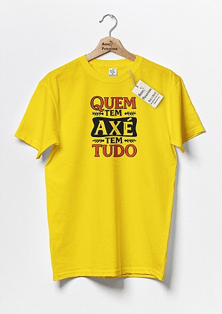 Camiseta Quem tem Axé tem tudo