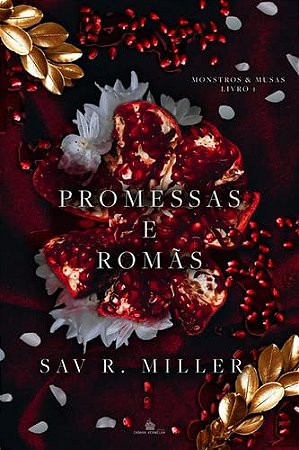 PROMESSAS E ROMÃS - MONSTROS E MUSAS VL1 - Sav R. Miller