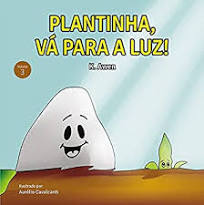 Saga da Sementinha V03: Plantinha vá para a Luz!