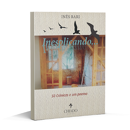 Inesplicando - 50 Crônicas e um Poema
