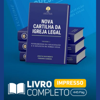 Nova Cartilha da Igreja Legal - Volume 1: Fundamentos da Legalização e o Estatuto da Igreja Legal