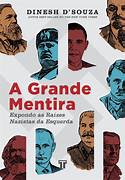 A GRANDE MENTIRA, EXPONDO AS RAÍZES NAZISTAS DA ESQUERDA