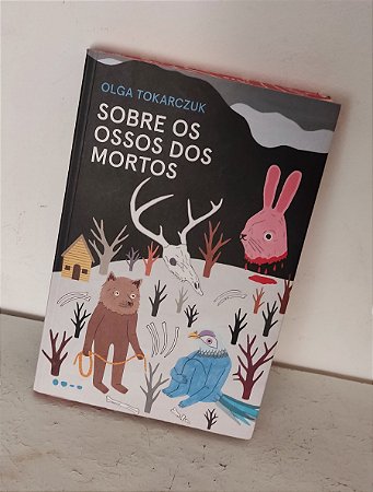 Sobre os ossos dos mortos - Olga Tokarczuk