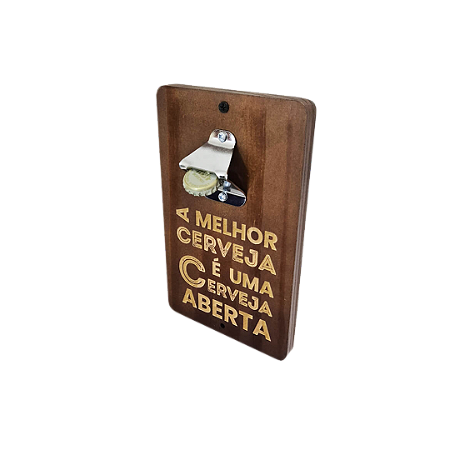 Abridor de Garrafa de Parede em Madeira – “A Melhor Cerveja é Uma Cerveja Aberta”