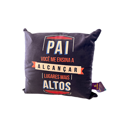 Almofada “Pai, você me ensina a alcançar lugares mais altos”