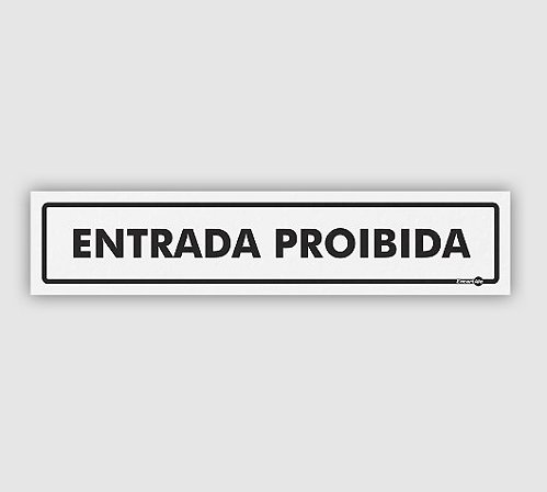 PLACA PS 0,80MM 30X6,5CM PS59 ENTRADA PROIBIDA