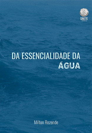 Da essencialidade da água, Milton Rezende
