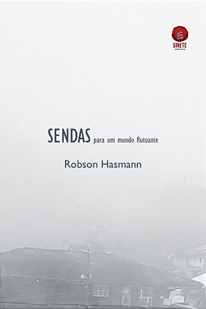 Sendas para um mundo flutuante, Robson Hasmann