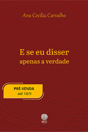 E se eu disser apenas a verdade
