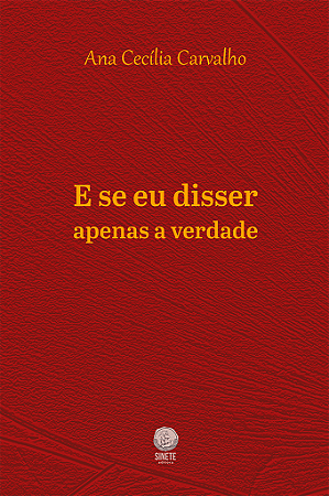 E se eu disser apenas a verdade