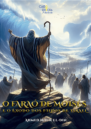 O Faraó de Moisés e o Êxodo dos Filhos de Israel