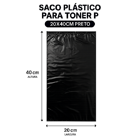 SACO PLÁSTICO PARA TONER P 20X40CM PRETO