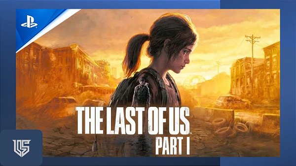 THE LAST OF US PART I - PLAYSTATION