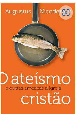 ATEÍSMO CRISTÃO - AUGUSTUS NICODEMOS