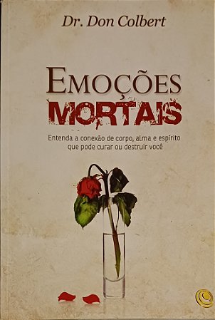 EMOÇÕES MORTAIS- DR DON COLBERT