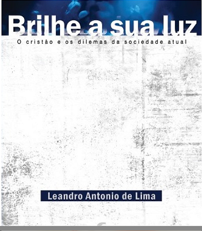 BRILHE A SUA LUZ- LEANDRO ANTONIO DE LIMA