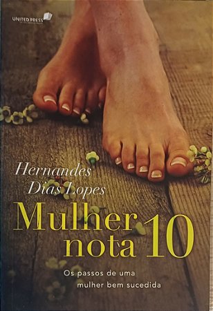 MULHER NOTA 10- HERNANDES DIAS LOPES