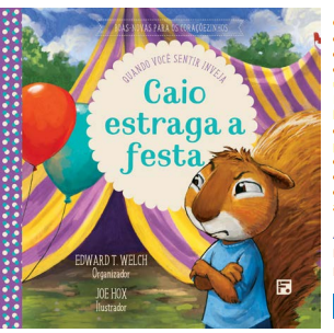CAIO ESTRAGA A FESTA - AUTORES: Edward T. Welch