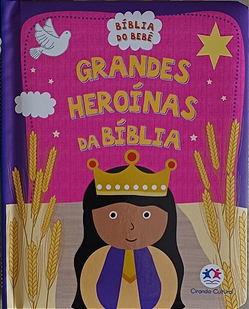 GRANDES HEROÍNAS DA BIBLIA- Bíblia do bebê