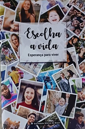 ESCOLHA A VIDA,ESPERANÇA PARA VIVER
