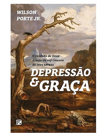 DEPRESSÃO E GRAÇA- WILSON PORTE JR.