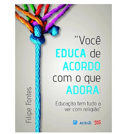 VOCÊ EDUCA DE ACORDO COM O QUE ADORA- FILIPE FONTES