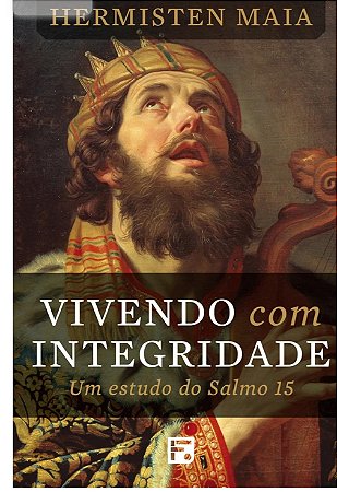 VIVENDO COM INTEGRIDADE- HEMINSTEN MAIA