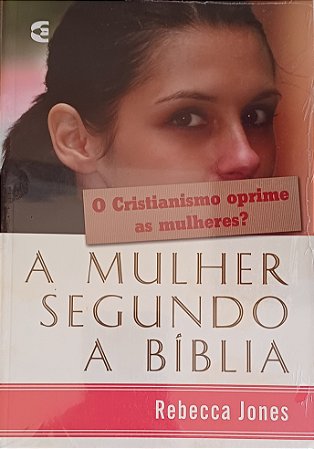 A MULHER SEGUNDO A BIBLIA- REBECCA JONES