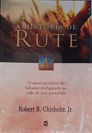 A HISTORIA DE RUTE- ROBERT B. CHRISHLM JR
