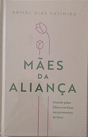 MÃES DA ALIANÇA- ARIVAL DIAS CASIMIRO
