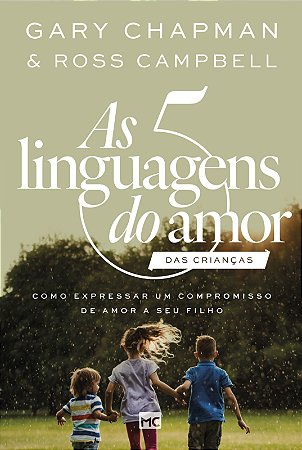 AS 5 LINGUAGENS DO AMOR DAS CRIANÇAS- GARY CHAPMAN & ROSS CAMPBELL