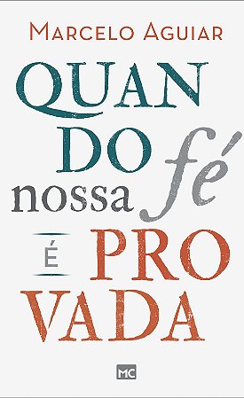 Quando nossa fé é provada- Marcelo Aguiar
