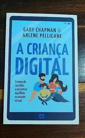 A Criança Digital-Gary Chapman & Arlene Pellicane