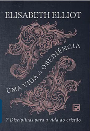 Uma vida de obediência- Elizabeth Elliot