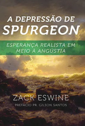 A Depressão de Spurgeon- Zack Eswine