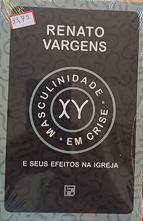 MASCULINIDADE EM CRISE E SEUS EFEITOS NA IGREJA- RENATO VARGENS